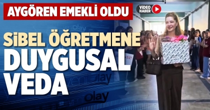 SİBEL ÖĞRETMENE DUYGUSAL VEDA