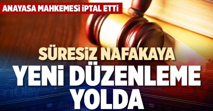 SÜRESİZ NAFAKAYA YENİ DÜZENLEME YOLDA