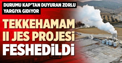 TEKKEHAMAM II JES PROJESİ FESHEDİLDİ