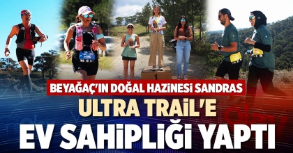 SANDRAS, ULTRA TRAİL'E EV SAHİPLİĞİ YAPTI