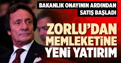 ZORLU’DAN MEMLEKETİNE YENİ YATIRIM