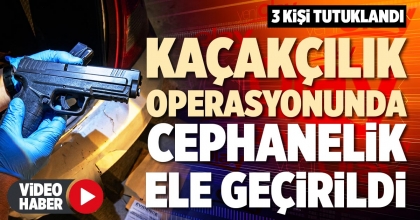 KAÇAKÇILIK OPERASYONUNDA CEPHANELİK ELE GEÇİRİLDİ