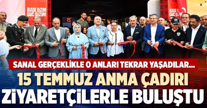 15 TEMMUZ ANMA ÇADIRI ZİYARETÇİLERLE BULUŞTU
