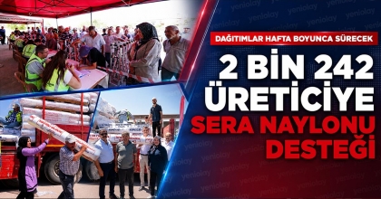2 BİN 242 ÜRETİCİYE SERA NAYLONU DESTEĞİ