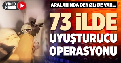 73 İLDE UYUŞTURUCU OPERASYONU