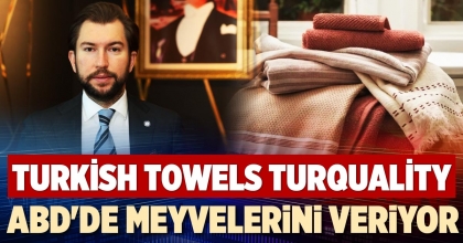 TURKİSH TOWELS TURQUALİTY ABD'DE MEYVELERİNİ VERİYOR