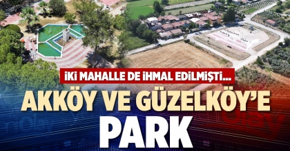 AKKÖY VE GÜZELKÖY’E PARK