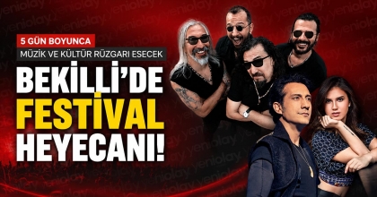 BEKİLLİ’DE FESTİVAL HEYECANI!