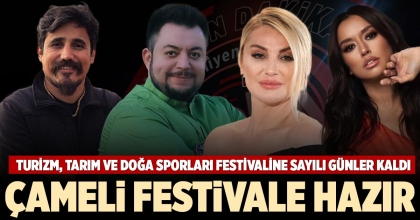 ÇAMELİ FESTİVALE HAZIR