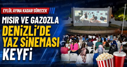 DENİZLİ'DE YAZ SİNEMASI KEYFİ 