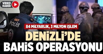 DENİZLİ’DE BAHİS OPERASYONU