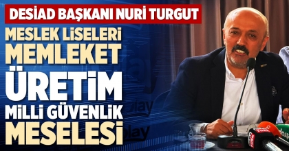 MESLEK LİSELERİ MEMLEKET ÜRETİM MİLLİ GÜVENLİK MESELESİ
