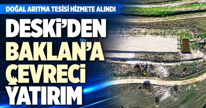 DESKİ'DEN BAKLAN'A ÇEVRECİ YATIRIM
