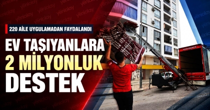 EV TAŞIYANLARA 2 MİLYONLUK DESTEK