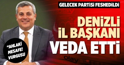 DENİZLİ İL BAŞKANI VEDA ETTİ