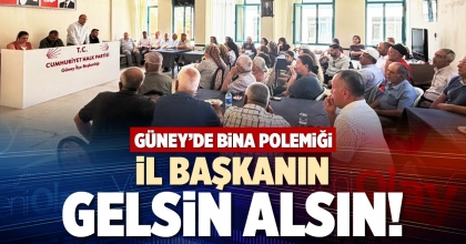 GÜNEY’DE BİNA POLEMİĞİ: İL BAŞKANIN GELSİN ALSIN!