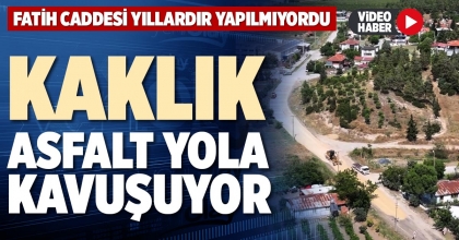 KAKLIK ASFALT YOLA KAVUŞUYOR