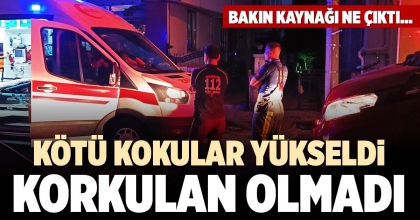 KÖTÜ KOKULAR YÜKSELDİ KORKULAN OLMADI