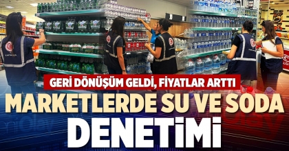 MARKETLERDE SU VE SODA DENETİMİ
