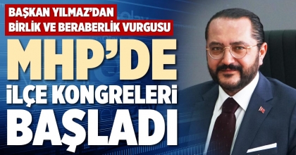 MHP’DE İLÇE KONGRELERİ BAŞLADI