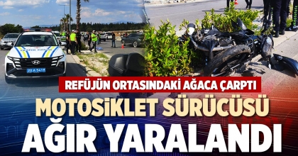MOTOSİKLET SÜRÜCÜSÜ AĞIR YARALANDI