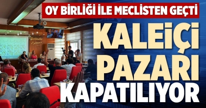 KALEİÇİ PAZARI KAPATILIYOR