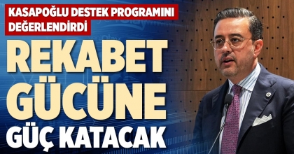 REKABET GÜCÜNE GÜÇ KATACAK