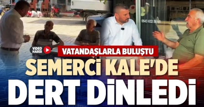 SEMERCİ KALE'DE DERT DİNLEDİ