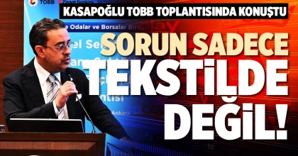 SORUN SADECE TEKSTİLDE DEĞİL!
