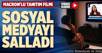 MACRON'LU TANITIM FİLMİ SOSYAL MEDYAYI SALLADI