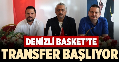 DENİZLİ BASKET’TE TRANSFER BAŞLIYOR