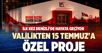 VALİLİKTEN 15 TEMMUZ'A ÖZEL PROJE