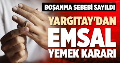 YARGITAY'DAN EMSAL YEMEK KARARI