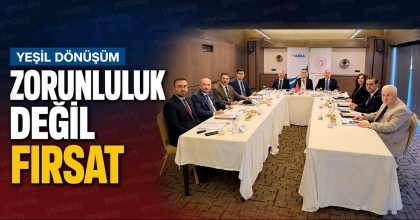 YEŞİL DÖNÜŞÜM ZORUNLULUK DEĞİL FIRSAT