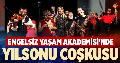 ENGELSİZ YAŞAM AKADEMİSİ'NDE YILSONU COŞKUSU