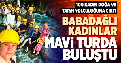 BABADAĞLI KADINLAR MAVİ TURDA BULUŞTU