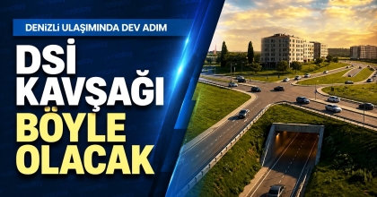 DSİ KAVŞAĞI BÖYLE OLACAK