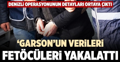 ‘GARSON’UN VERİLERİ FETÖCÜLERİ YAKALATTI