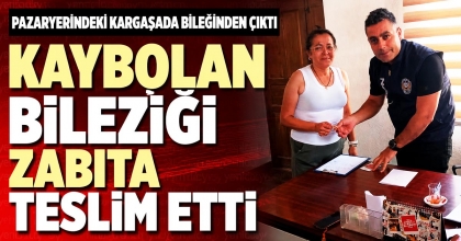 KAYBOLAN BİLEZİĞİ ZABITA TESLİM ETTİ