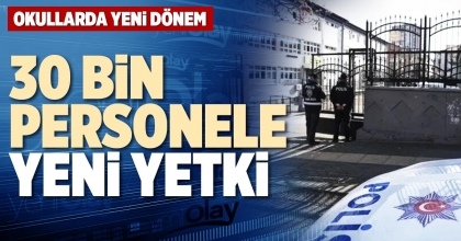 30 BİN PERSONELE YENİ YETKİ