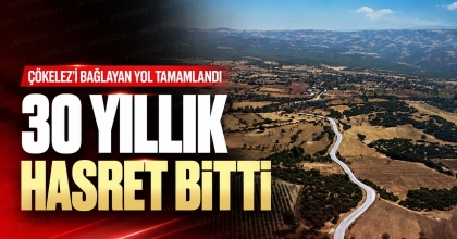 ÇÖKELEZ’İ BAĞLAYAN YOL TAMAMLANDI