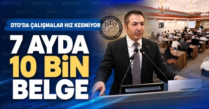 DTO’DA ÇALIŞMALAR HIZ KESMİYOR