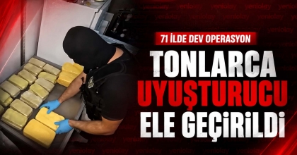 71 İLDE DEV OPERASYON: TONLARCA UYUŞTURUCU ELE GEÇİRİLDİ