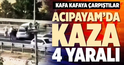 ACIPAYAM’DA KAZA: 4 YARALI