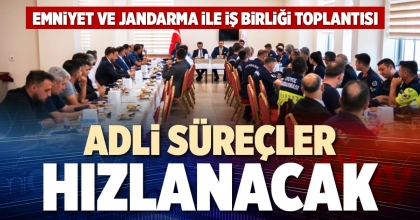 ADLİ SÜREÇLER HIZLANACAK