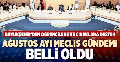 AĞUSTOS AYI MECLİS GÜNDEMİ BELLİ OLDU
