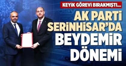 AK PARTİ SERİNHİSAR’DA BEYDEMİR DÖNEMİ
