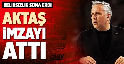 AKTAŞ İMZAYI ATTI