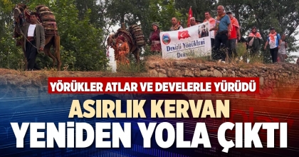 ASIRLIK KERVAN YENİDEN YOLA ÇIKTI