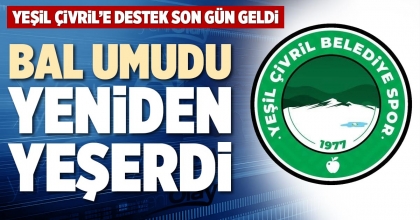BAL UMUDU YENİDEN YEŞERDİ